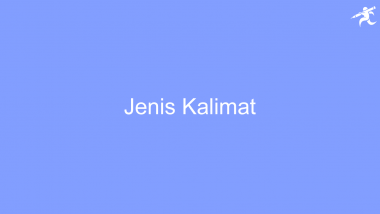 √ Kalimat: Pengertian, Ciri, Jenis, Unsur, Struktur, Bentuk