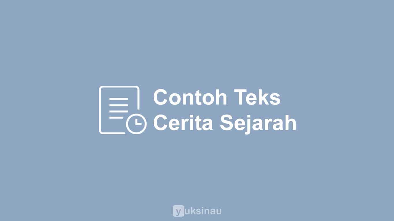 Contoh Teks Cerita Sejarah