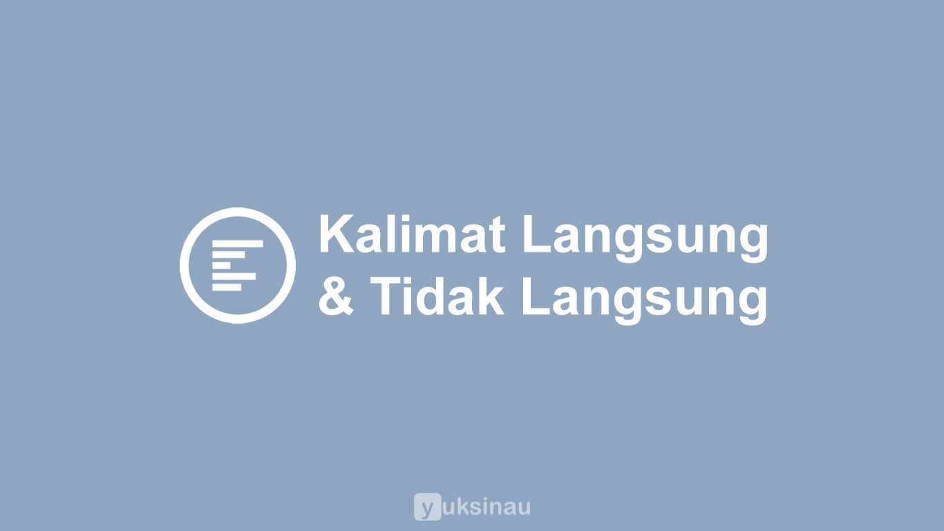 Contoh Kalimat Langsung dan Tidak Langsung