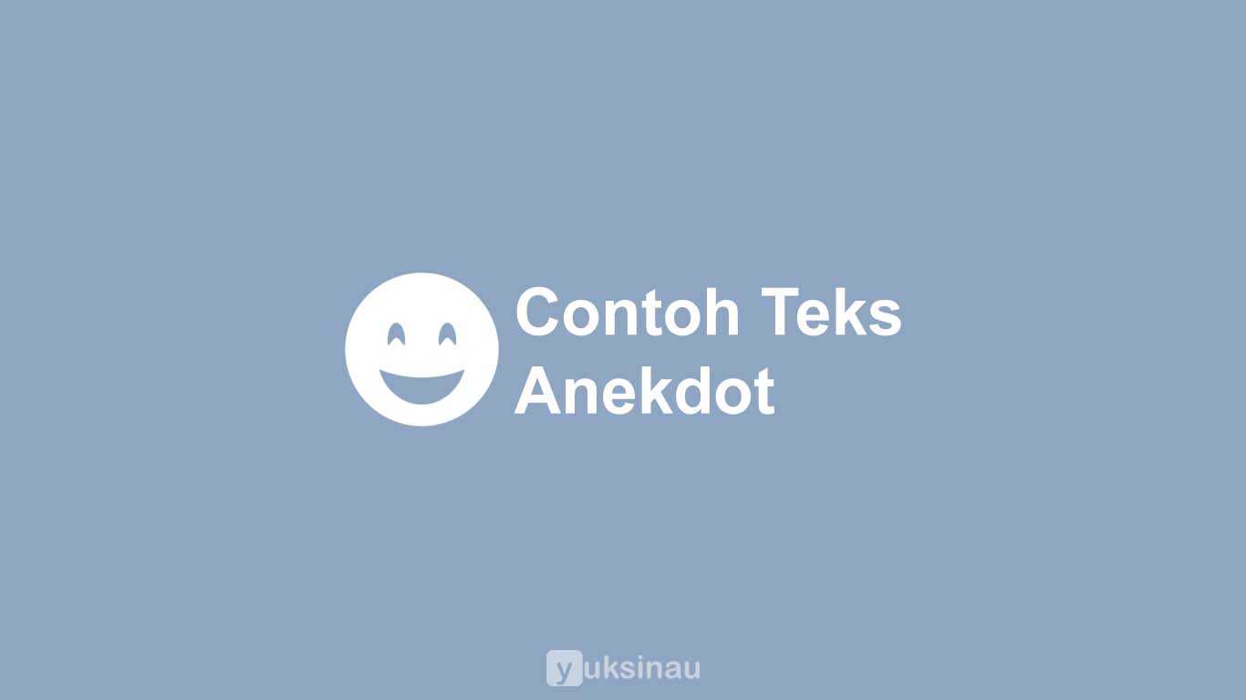 Contoh Teks Anekdot