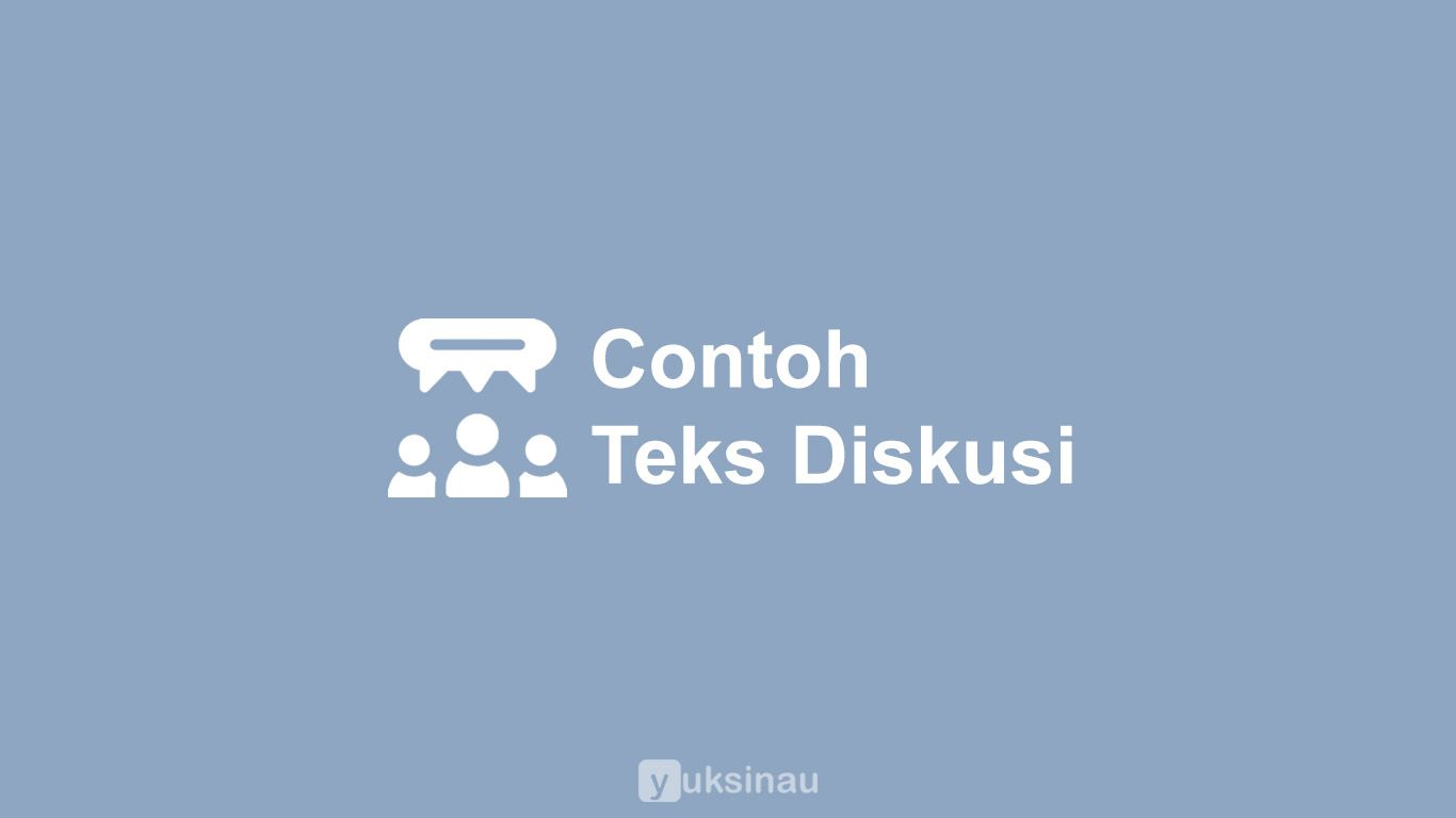 Contoh Teks Diskusi