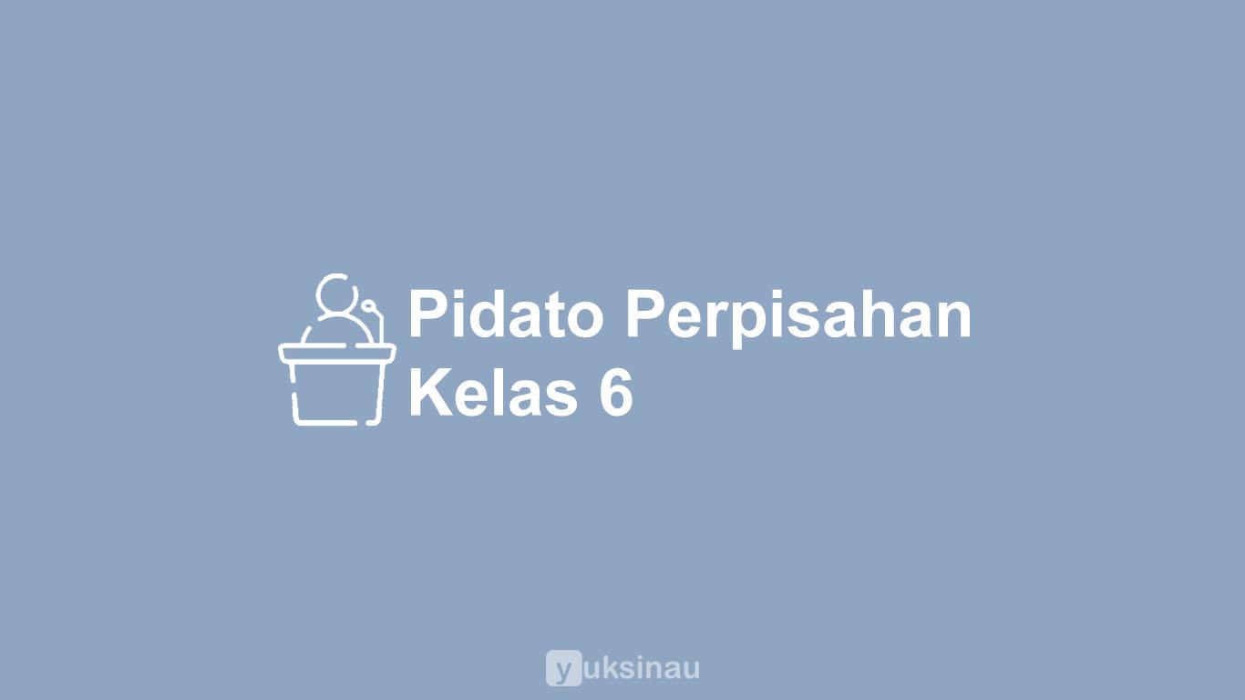 Pidato Perpisahan Kelas 6