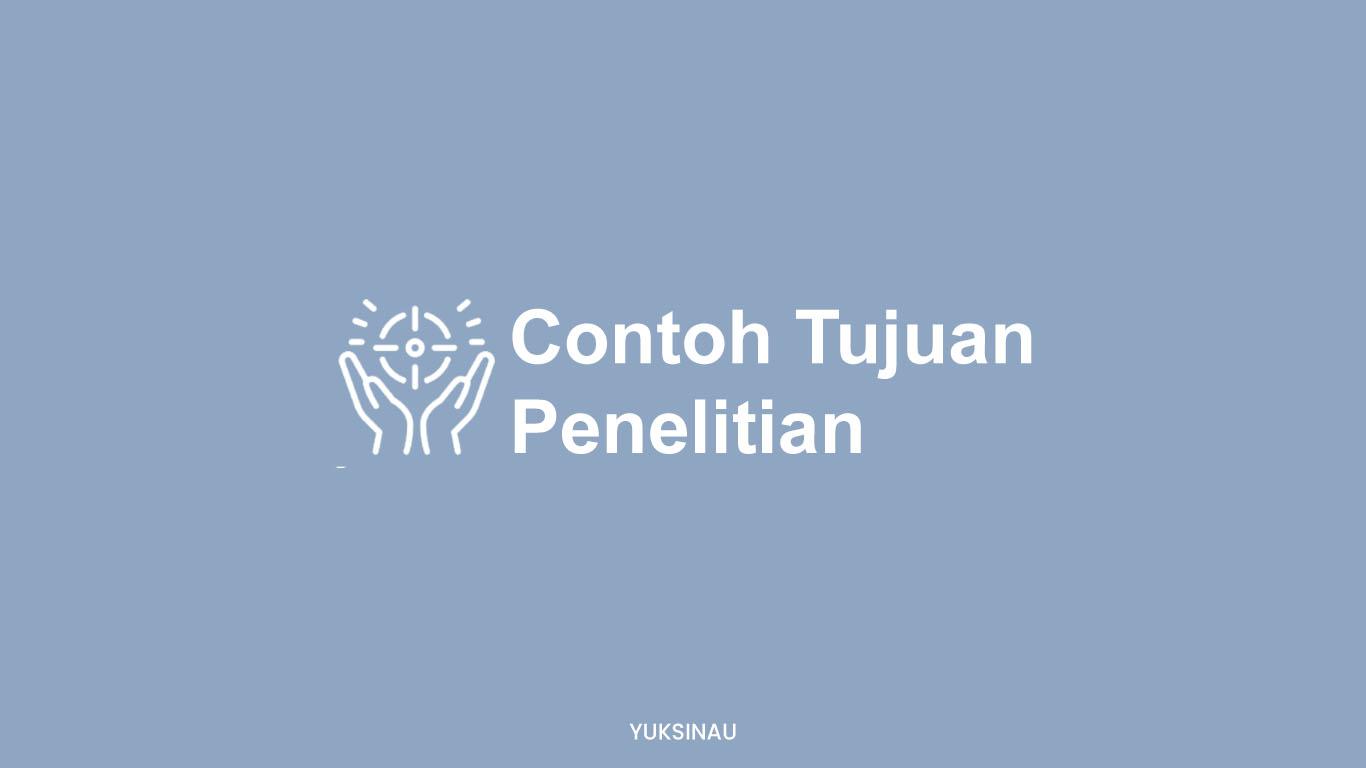 Contoh Tujuan Penelitian