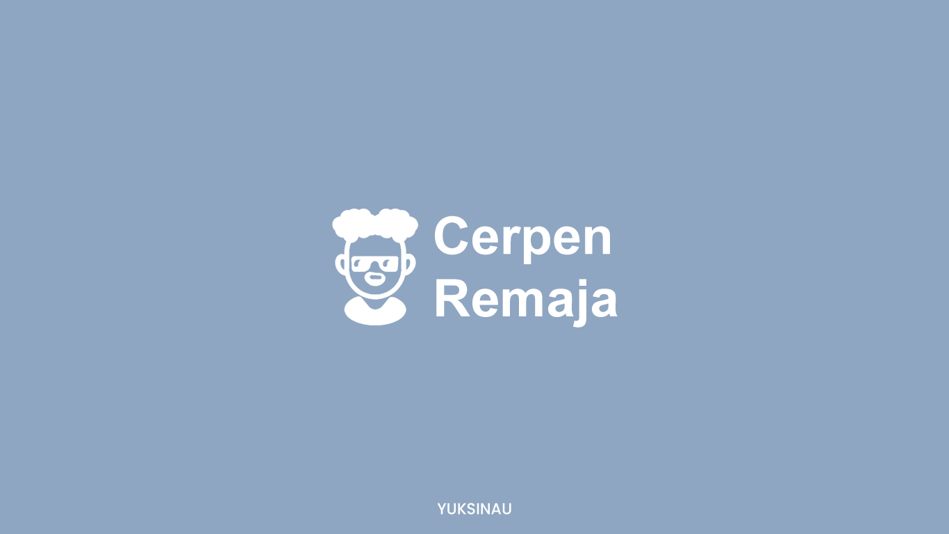 Cerpen Remaja