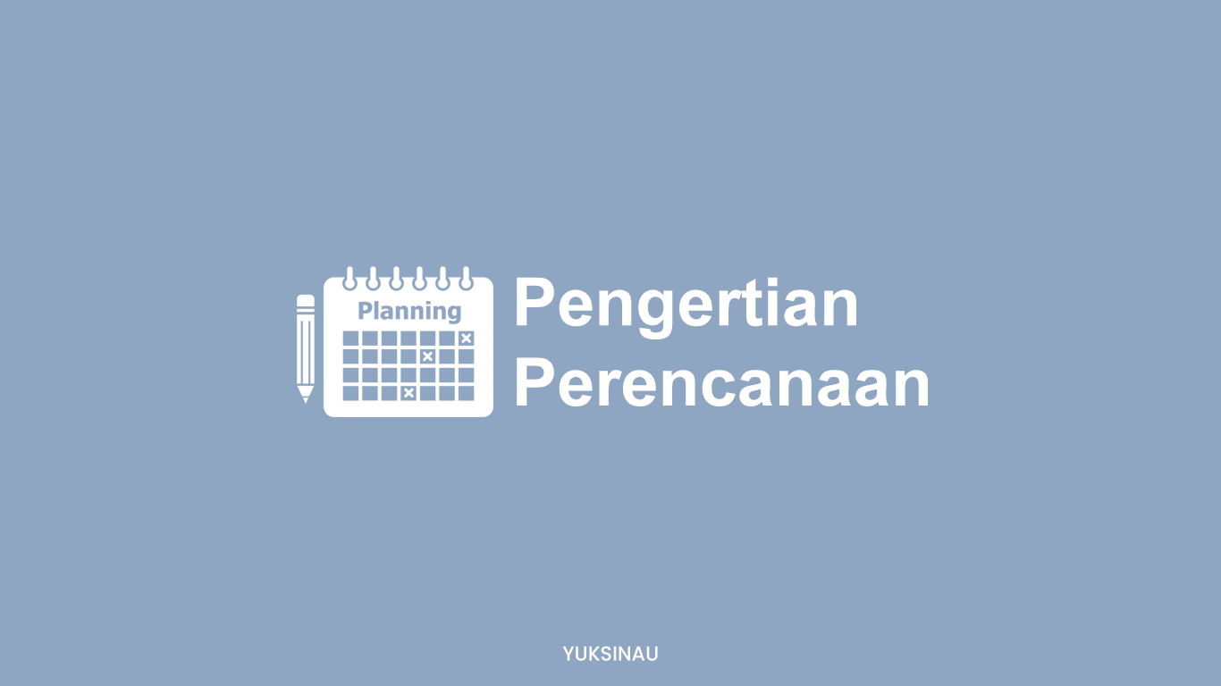 Pengertian Perencanaan